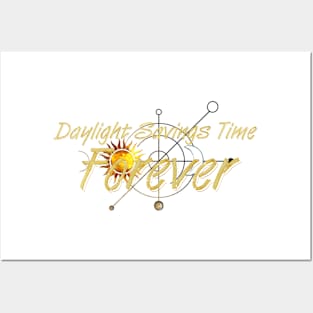 Daylight Savings Time Forever Posters and Art